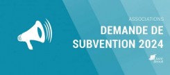 ASSOCIATIONS : FAITES VOTRE DEMANDE DE SUBVENTION 2024 