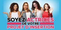 Soyez actrices de votre projet d'insertion !